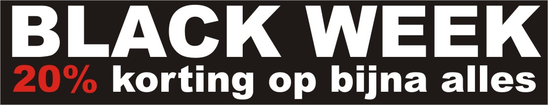 * * *  BLACK WEEK  * * * 20% KORTING OP BIJNA ALLES